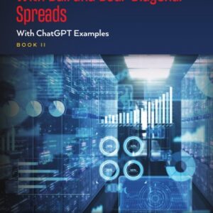 Mastering Campaign Trading with Bull and Bear Diagonal Spreads: With ChatGPT Examples